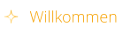 Willkommen